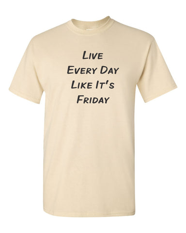 Live Every Day Custom T-Shirt